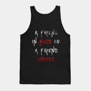 A Friend in Need Tank Top